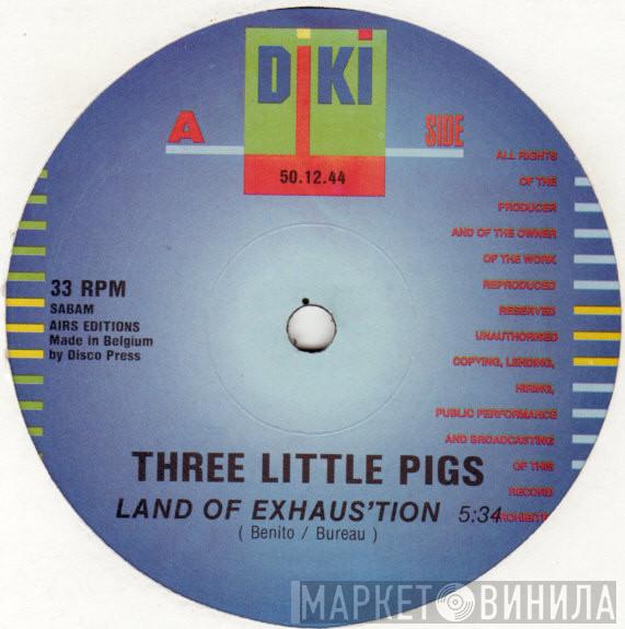 Three Little Pigs - Land Of Exhaus'tion