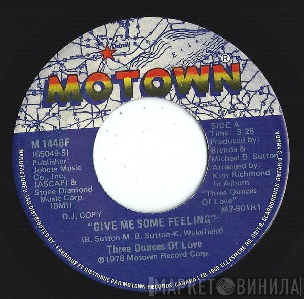  Three Ounces Of Love  - Give Me Some Feeling