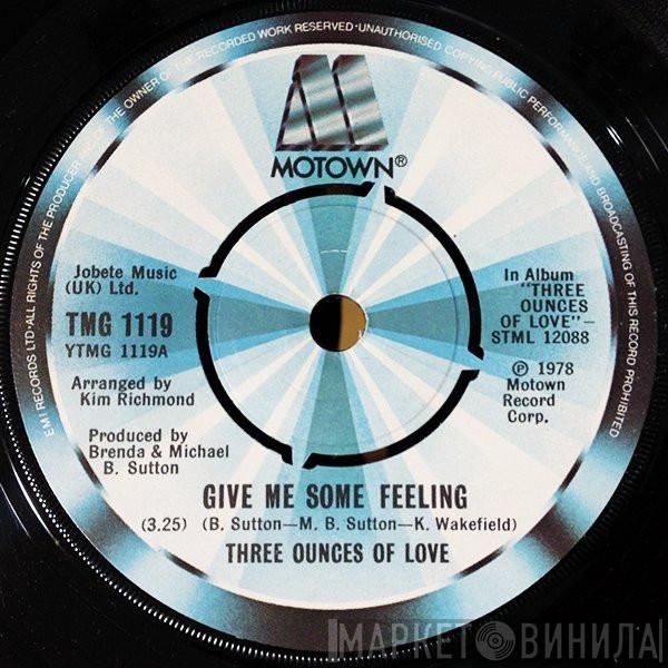  Three Ounces Of Love  - Give Me Some Feeling