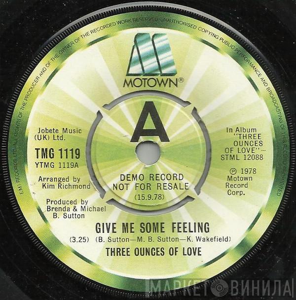  Three Ounces Of Love  - Give Me Some Feeling