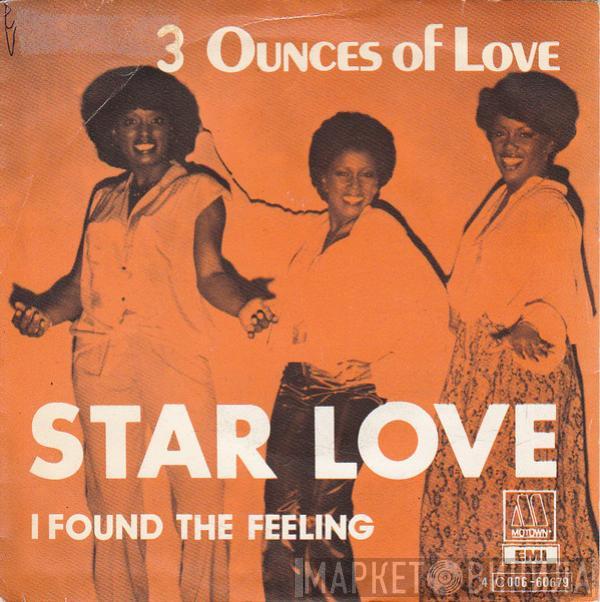 Three Ounces Of Love - Star Love / I Found The Feeling