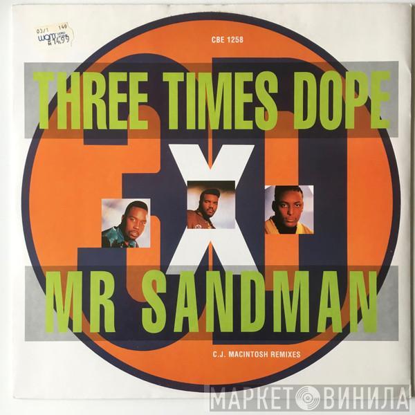Three Times Dope - Mr Sandman (C.J. Macintosh Remixes)