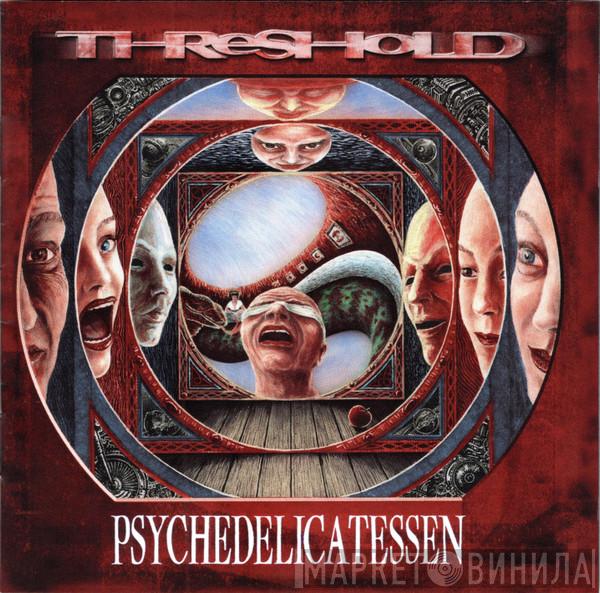 Threshold  - Psychedelicatessen (2024 Remix)