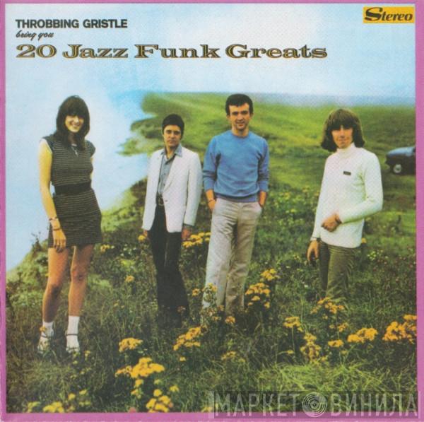 Throbbing Gristle - 20 Jazz Funk Greats