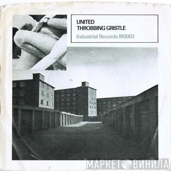 Throbbing Gristle - United / Zyklon B Zombie