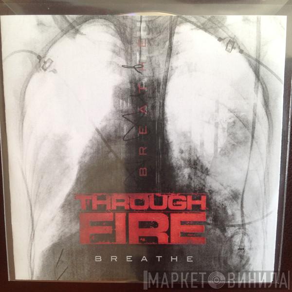  Through Fire  - Breathe