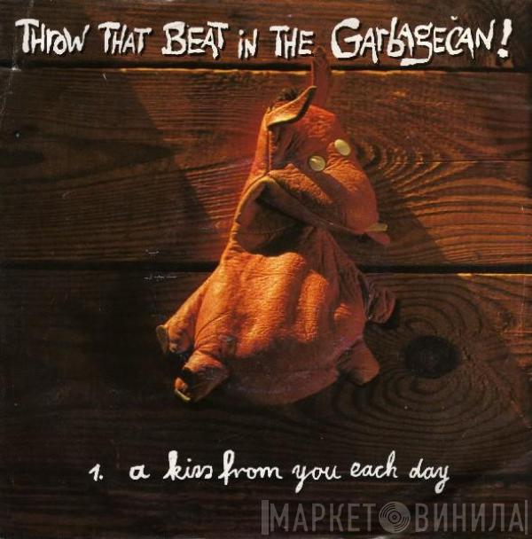 Throw That Beat In The Garbagecan! - A Kiss From You Each Day