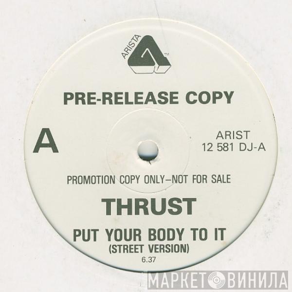 Thrust  - Put Your Body To It