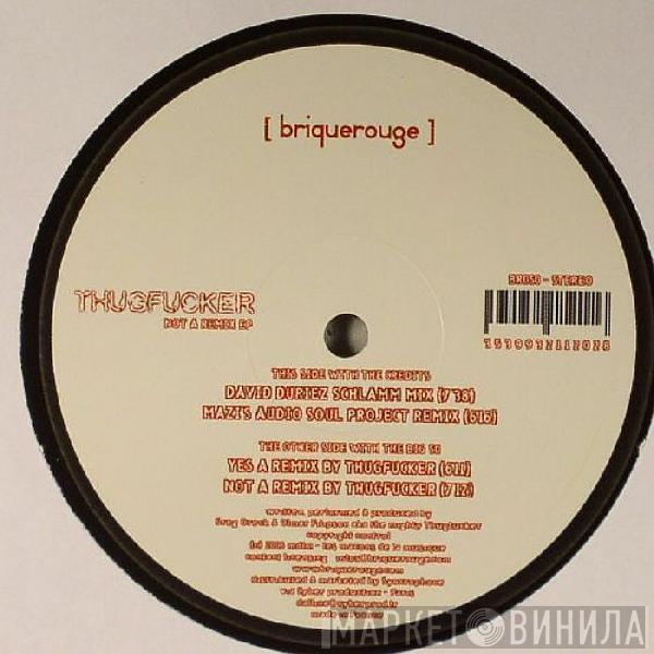 Thugfucker - Not A Remix EP