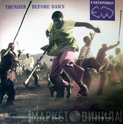  - Thunder Before Dawn - The Indestructible Beat Of Soweto Volume Two