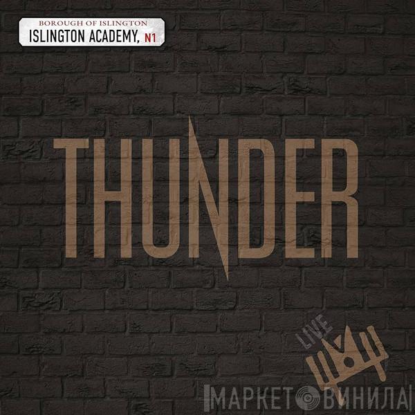 Thunder  - Live At Islington Academy
