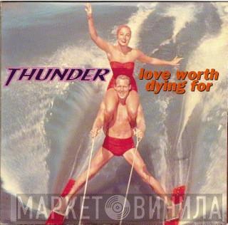 Thunder  - Love Worth Dying For