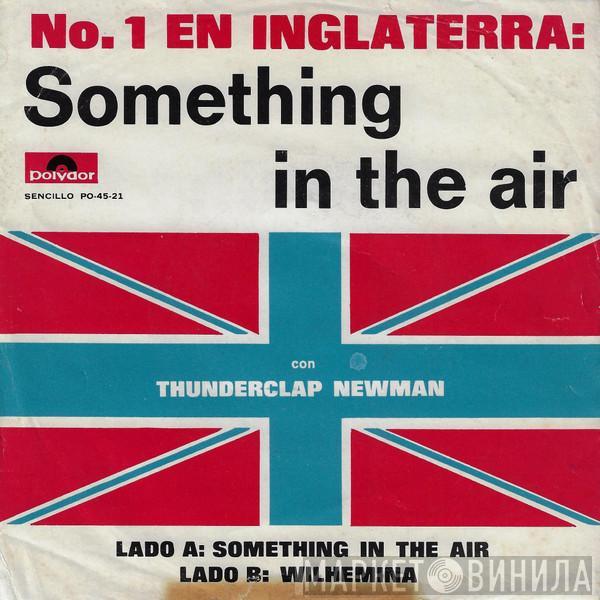  Thunderclap Newman  - Something In The Air / Wilhemina