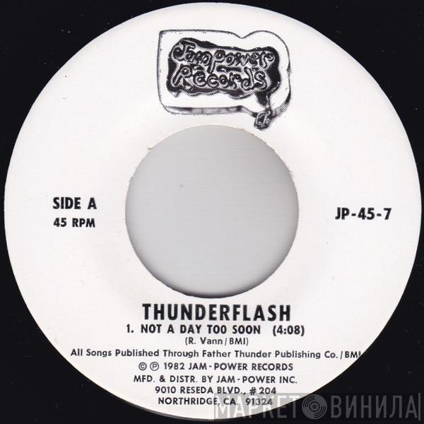 Thunderflash - Not A Day Too Soon / Comin' From Me This Time