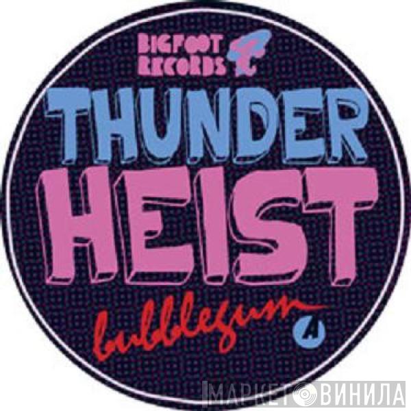Thunderheist - Bubblegum