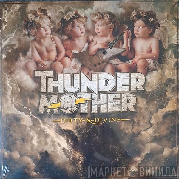 Thundermother  - Dirty & Divine