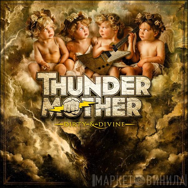 Thundermother  - Dirty & Divine
