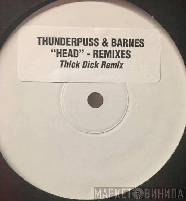 Thunderpuss, Barnes  - Head (Remixes)