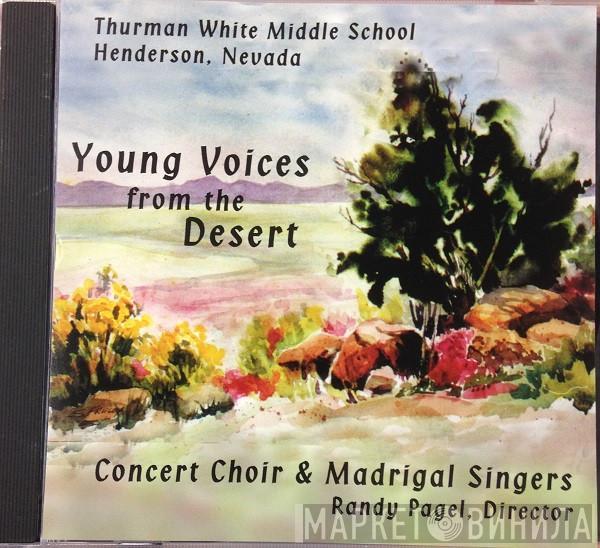 , Thurman White Middle School Concert Choir , Thurman White Middle School Madrigal Singers  Randy Pagel  - Young Voices From The Desert