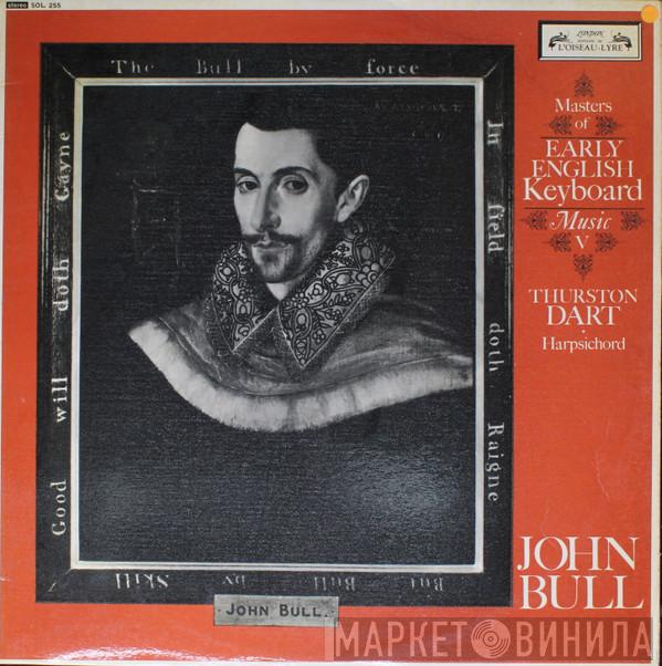 Thurston Dart, John Bull - Masters Of Early English Keyboard Music V