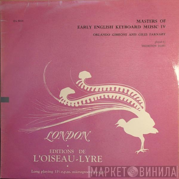 Thurston Dart, Orlando Gibbons, Giles Farnaby - Masters Of Early English Keyboard Music IV