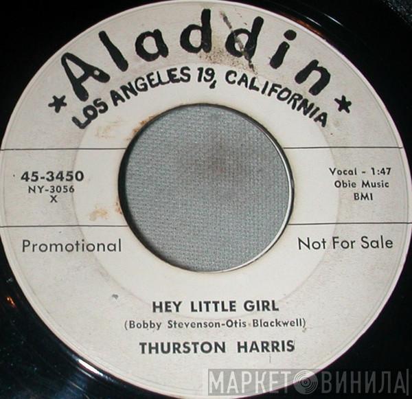  Thurston Harris  - Hey Little Girl / My Love Will Last