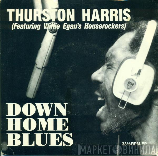 Thurston Harris, Willie Egans And His House Rockers - Down Home Blues