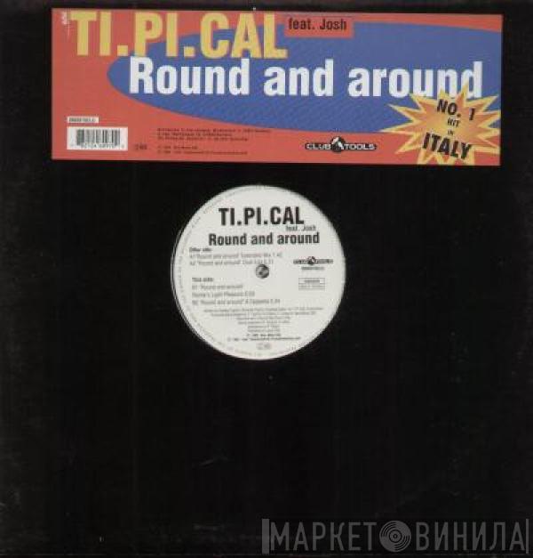 Ti.Pi.Cal., Josh Colow - Round And Around