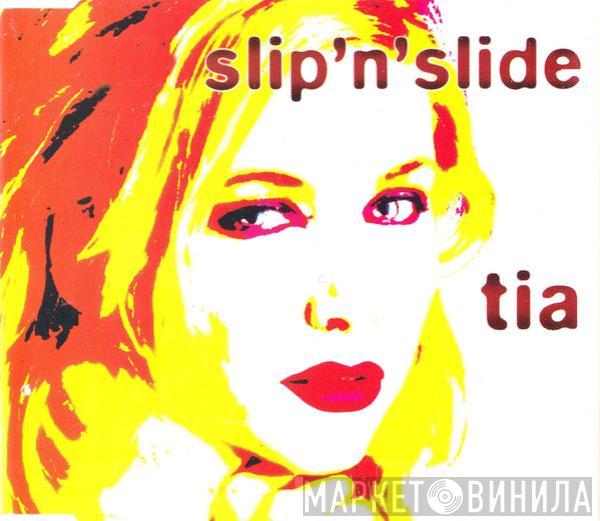  Tia   - Slip 'N' Slide