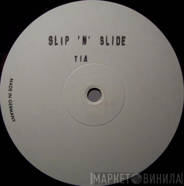  Tia   - Slip N' Slide