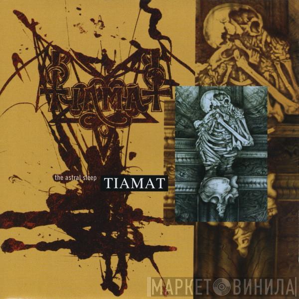  Tiamat  - The Astral Sleep