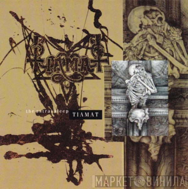  Tiamat  - The Astral Sleep