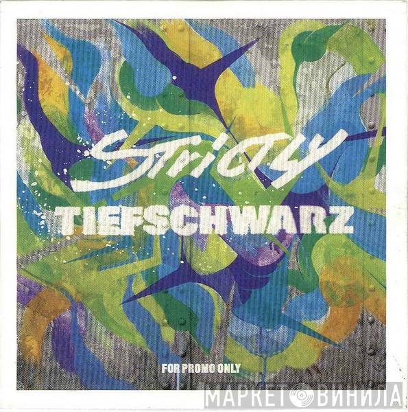 Tiefschwarz - Strictly Tiefschwarz