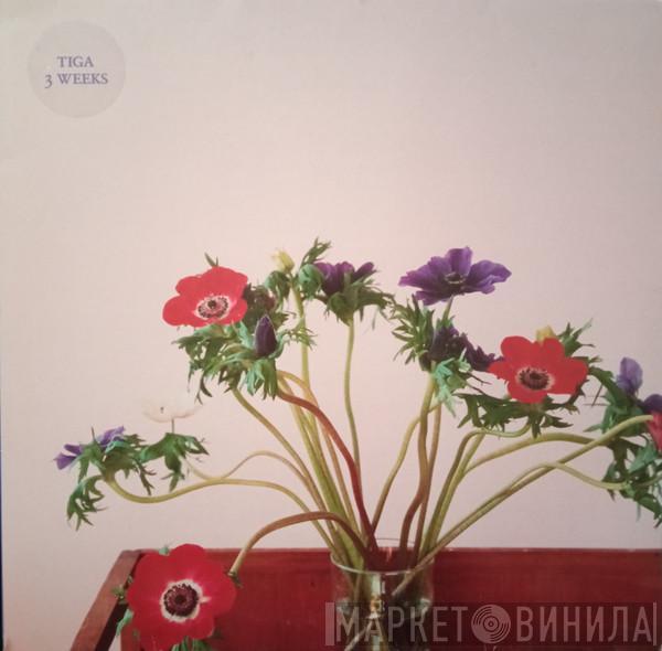 Tiga - 3 Weeks