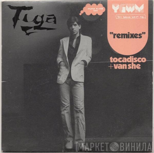 Tiga - You Gonna Want Me (Remixes) (Tocadisco + Van She)