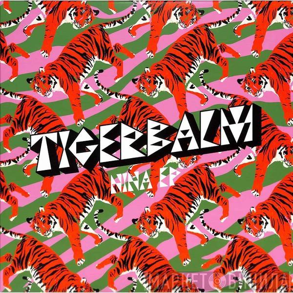 Tigerbalm - Nina EP