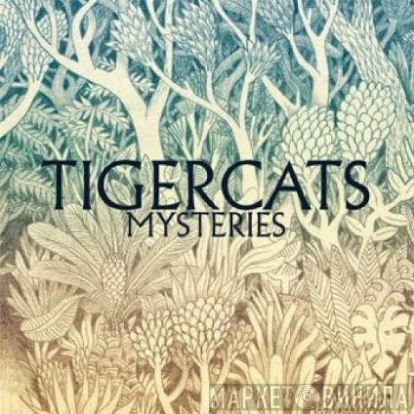 Tigercats - Mysteries