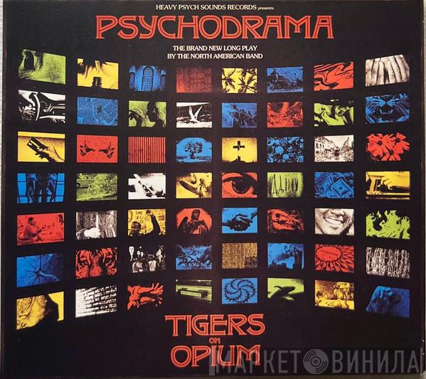 Tigers On Opium - Psychodrama