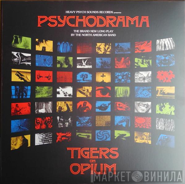 Tigers On Opium - Psychodrama