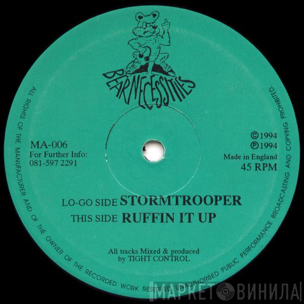 Tight Control - Stormtrooper / Ruffin It Up