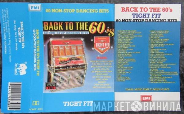  Tight Fit  - Back To The 60's - 60 Non-Stop Dancing Hits