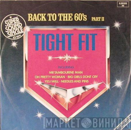  Tight Fit  - Back To The 60's Part II