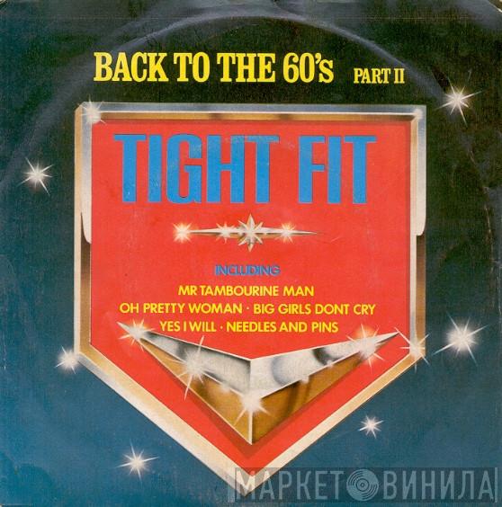  Tight Fit  - Back To The 60's Part II