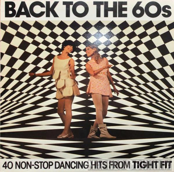  Tight Fit  - Back To The 60's