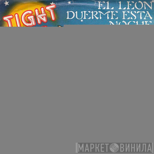  Tight Fit  - El Leon Duerme Esta Noche