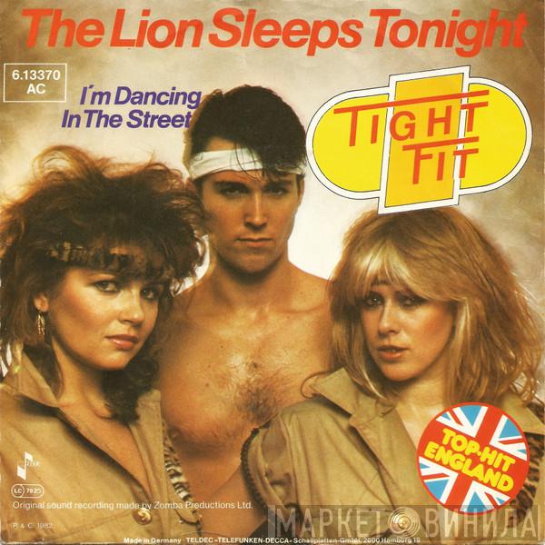  Tight Fit  - The Lion Sleeps Tonight