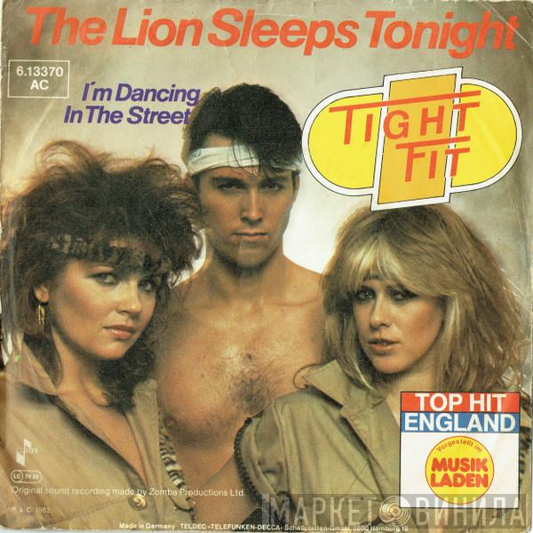  Tight Fit  - The Lion Sleeps Tonight