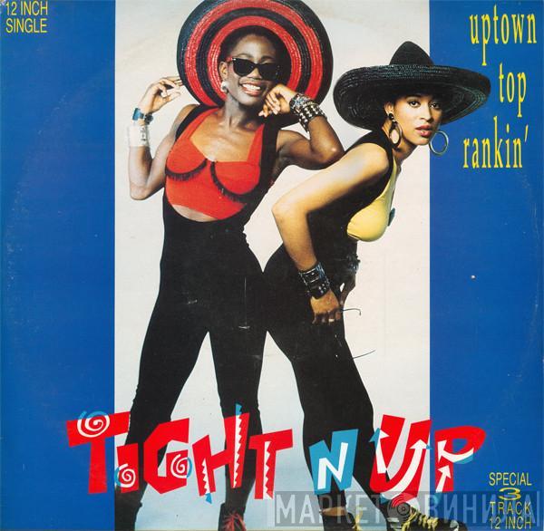 Tight N Up - Uptown Top Rankin'