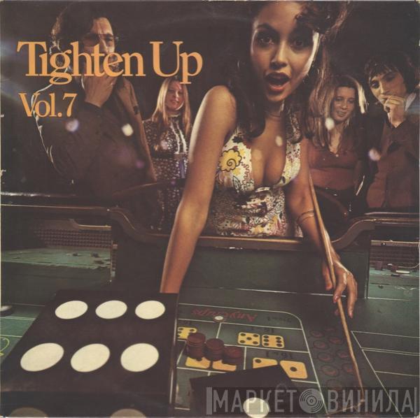  - Tighten Up Vol 7