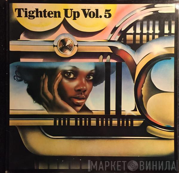  - Tighten Up Vol. 5